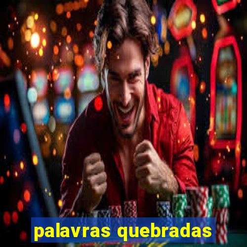 palavras quebradas